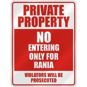   PROPERTY NO ENTERING ONLY FOR RANIA  PARKING SIGN