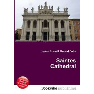  Saintes Cathedral Ronald Cohn Jesse Russell Books