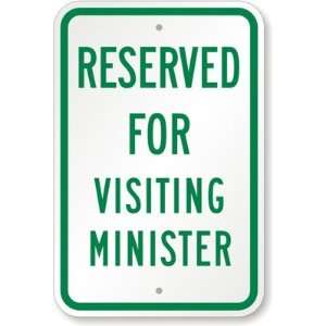  Reserved For Visiting Ministers Aluminum Sign, 18 x 12 