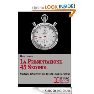 La Presentazione 45 SECONDI che cambierà la tua vita (Italian Edition 