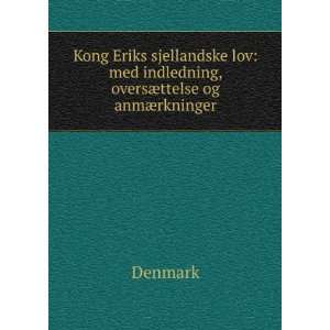 Kong Eriks sjellandske lov med indledning, oversÃ¦ttelse og anmÃ 