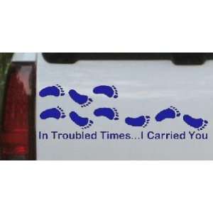 Blue 40in X 13.2in    In Troubled Times I Carried You Christian Car 