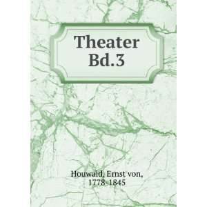  Theater. Bd.3 Ernst von, 1778 1845 Houwald Books