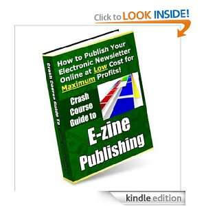 Crash Course Guide to E zine Publishing ,How to Publish Your 