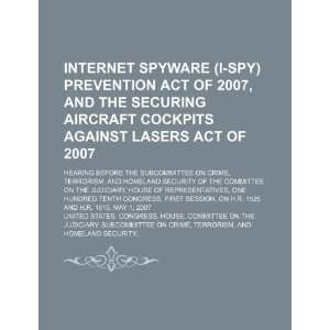  Internet Spyware (I SPY) Prevention Act of 2007 