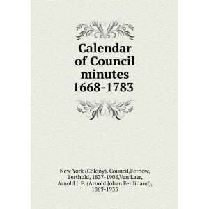  Calendar of Council minutes 1668 1783 Fernow, Berthold 