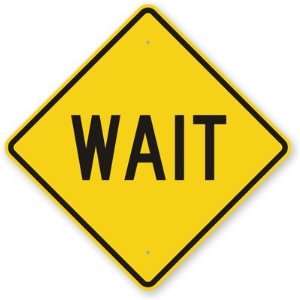  Wait Diamond Grade Sign, 12 x 12