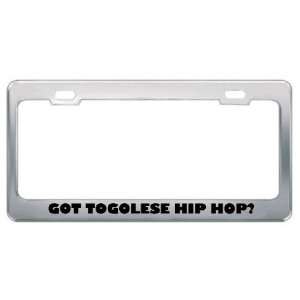Got Togolese Hip Hop? Music Musical Instrument Metal License Plate 