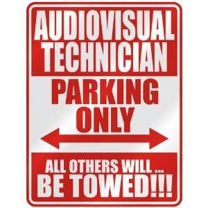   AUDIOVISUAL TECHNICIAN PARKING ONLY  PARKING SIGN 
