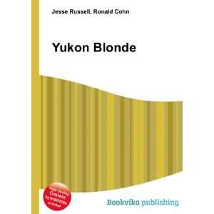  Yukon Blonde Ronald Cohn Jesse Russell Books
