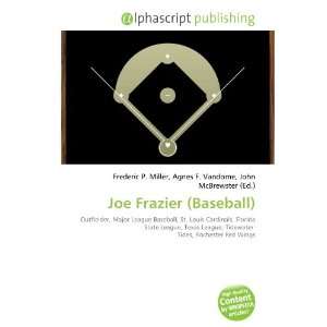  Joe Frazier (Baseball) (9786132669308) Books