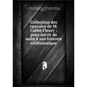  Collection des opscules de M. labbÃ© Fleury  pour 