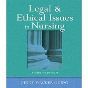   Ethical Issues in Nursing (9780131717626) Ginny Wacker Guido Books