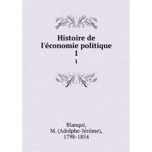   politique. 1 M. (Adolphe JÃ©rÃ´me), 1798 1854 Blanqui Books