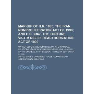  Markup of H.R. 1883, the Iran Nonproliferation Act of 1999 