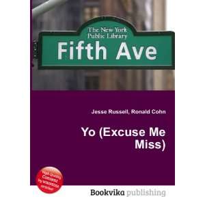  Yo (Excuse Me Miss) Ronald Cohn Jesse Russell Books