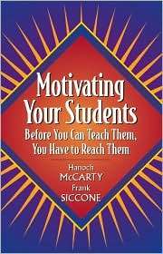 Motivating Your Students Before You Can Teach Them, You Have to Reach 