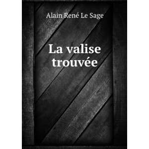  La valise trouvÃ©e. Alain RenÃ© Le Sage Books