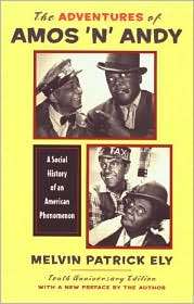 The Adventures of Amos n Andy A Social History of an American 