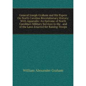   the Laws Enacted for Raising Troops William Alexander Graham Books