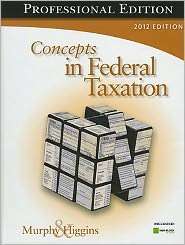 Concepts in Federal Taxation 2012, Professional Edition (with H&R 