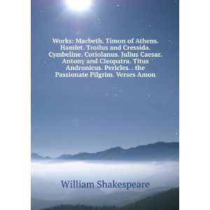   . . the Passionate Pilgrim. Verses Amon William Shakespeare Books