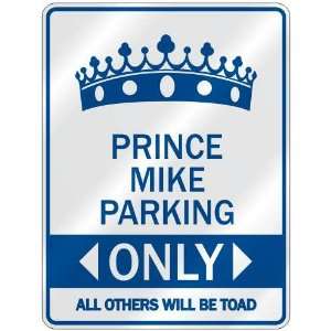   PRINCE MIKE PARKING ONLY  PARKING SIGN NAME