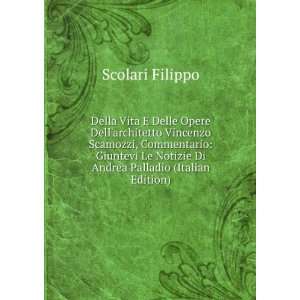   Notizie Di Andrea Palladio (Italian Edition) Scolari Filippo Books