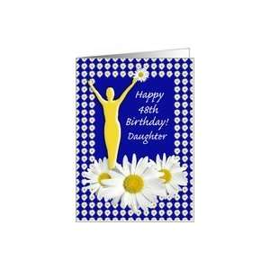  48th Birthday Daughter Joy of Living Daisies Card Toys 