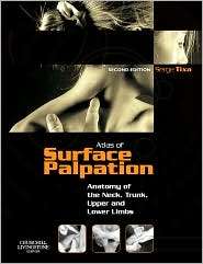 Atlas of Surface Palpation Anatomy of the Neck, Trunk, Upper and 