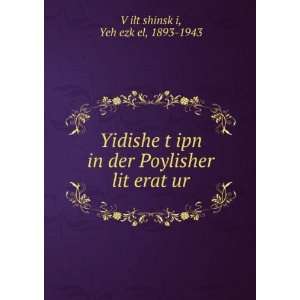   eratÌ£ur YehÌ£ezkÌ£el, 1893 1943 VÌ£iltÌ£shinskÌ£i Books