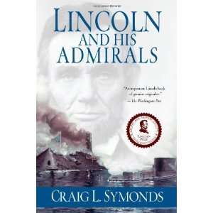  Lincoln and His Admirals [Paperback] Craig L. Symonds 
