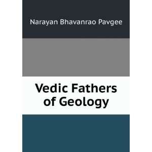  Vedic Fathers of Geology Narayan Bhavanrao Pavgee Books