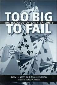 Too Big to Fail The Hazards of Bank Bailouts, (0815781520), Gary H 
