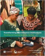 Transforming Microfinance Institutions Providing Full Financial 