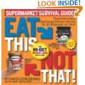 Eat This Not That Supermarket Survival Guide The No Diet Weight Loss 