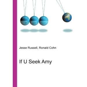  If U Seek Amy Ronald Cohn Jesse Russell Books