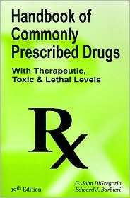 Handbook of Commonly Prescribed Drugs With Therapeutic Toxic and 