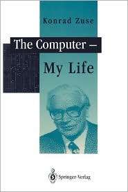 The Computer   My Life, (3540564535), Konrad Zuse, Textbooks   Barnes 