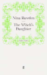   The Witchs Daughter by Nina Bawden, Faber and Faber 