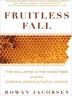   Fall The Collapse of the Honey Bee and the Coming Agricultural Crisis