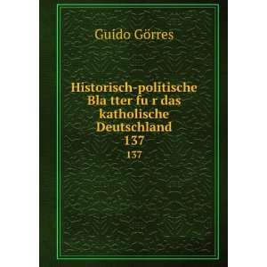   ?tter fuÌ?r das katholische Deutschland. 137 Guido GÃ¶rres Books