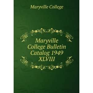   Bulletin Catalog 1949. XLVIII Maryville College  Books