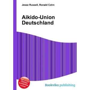  Aikido Union Deutschland Ronald Cohn Jesse Russell Books