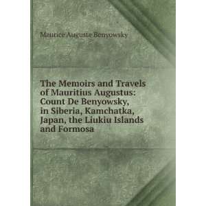  The Memoirs and Travels of Mauritius Augustus Count De 