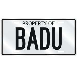  NEW  PROPERTY OF BADU  LICENSE PLATE SIGN NAME