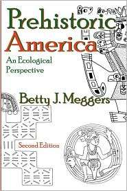 Prehistoric America, (0202330796), Betty Jane Meggers, Textbooks 