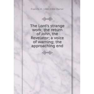  The Lords strange work; the return of John, the Revelator 