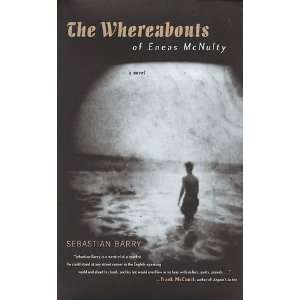   The Whereabouts of Eneas McNulty [Hardcover] Sebastian Barry Books