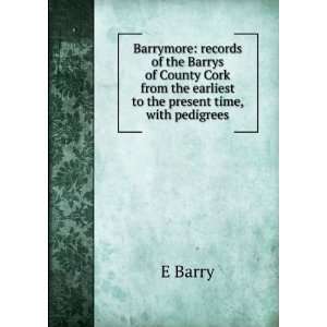  Barrymore records of the Barrys of County Cork from the 